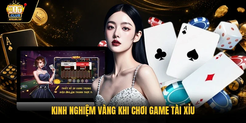 Kinh nghiệm vàng khi chơi game Tài xỉu